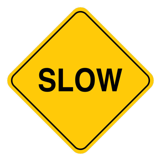 Slow down